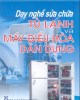 Ebook Dạy nghề sửa chữa tủ Lạnh và máy điều hòa dân dụng - Nguyễn Đức Lợi