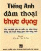 Mẫu câu tiếng Anh đàm thoại thực dụng: Phần 1 - Lê Huy Lâm & Phạm