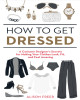 Ebook How to get dressed: A costume designer's secrets for making your clothes look, fit, and feel amazing - Part 2