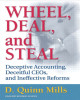 Ebook Wheel, deal, and steal: Deceptive accounting, deceitful CEOs, and ineffective reforms - D. Quinn Mills