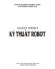 Giáo trình Kỹ thuật robot: Phần 2 - PGS.TS Nguyễn Trường Thịnh & ThS. Tưởng Phước Thọ