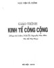 Giáo trình Kinh tế công cộng: Phần 1 - PGS. TS Nguyễn Văn Dần